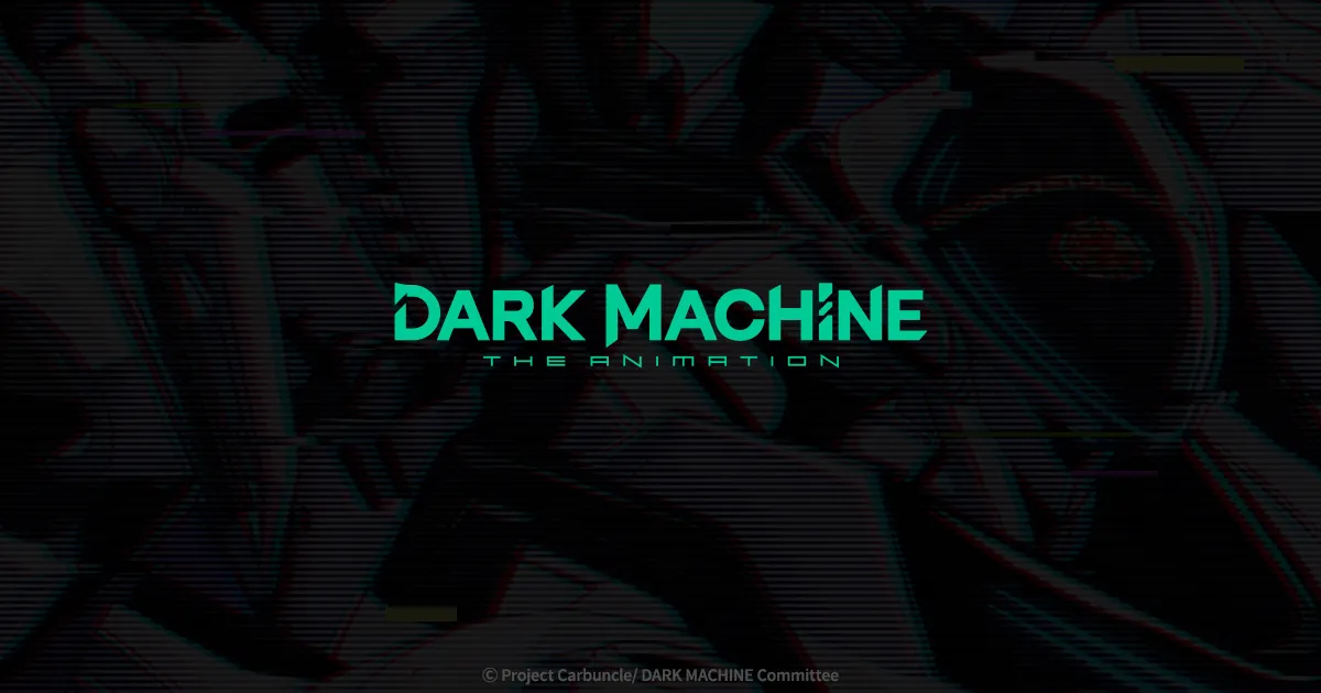 DARK MACHINE THE ANIMATION
